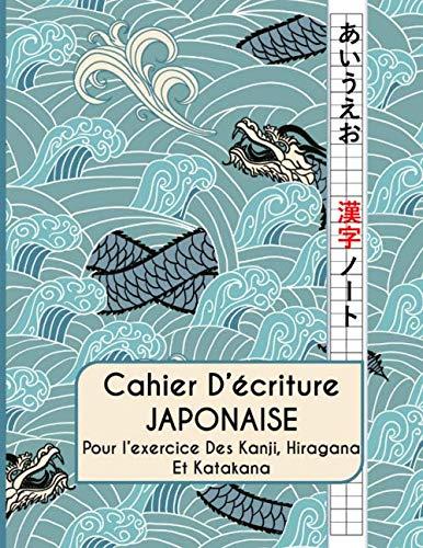 Cahier D'écriture Japonaise: Pour L'entrainement Des Kanji, Hiraganas Et Katakana - Fiches Genkouyoushi Pour L'exercice Du Japonais