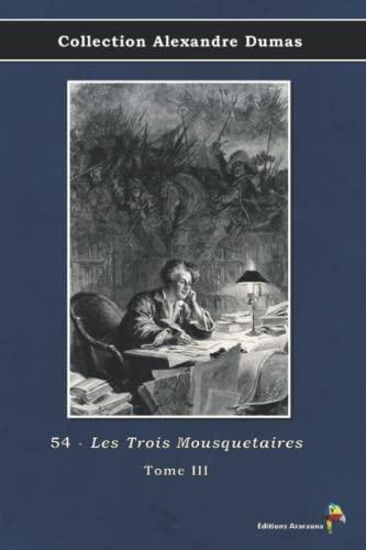 54 - Les Trois Mousquetaires - Tome III - Collection Alexandre Dumas: Texte intégral