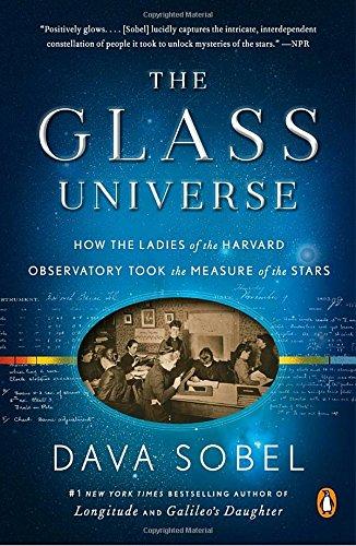 The Glass Universe: How the Ladies of the Harvard Observatory Took the Measure of the Stars