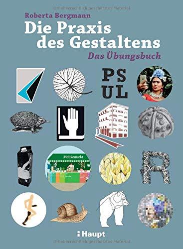 Die Praxis des Gestaltens: Das Übungsbuch