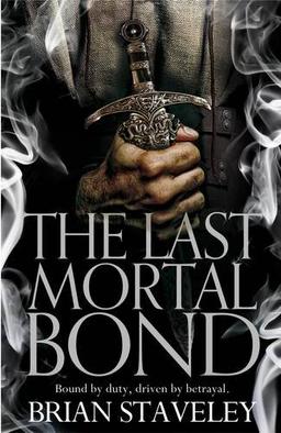 The Last Mortal Bond (Chronicles of the Unhewn Throne, Band 3)