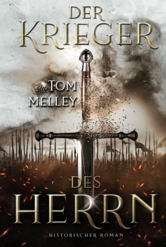 Der Krieger des Herrn: Historischer Roman (Die packende Mittelalter-Saga, Band 1)