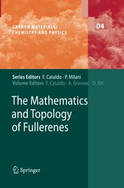 The Mathematics and Topology of Fullerenes (Carbon Materials: Chemistry and Physics, Band 4)