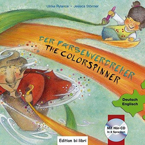 Der Farbenverdreher: THE COLORSPINNER / Kinderbuch Deutsch-Englisch mit Audio-CD