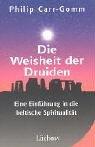 Die Weisheit der Druiden. Eine Einführung in die keltische Spiritualität