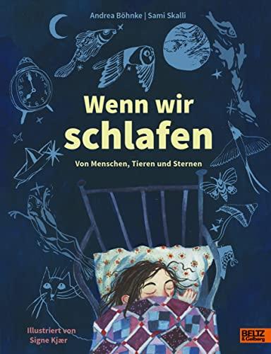 Wenn wir schlafen: Von Menschen, Tieren und Sternen