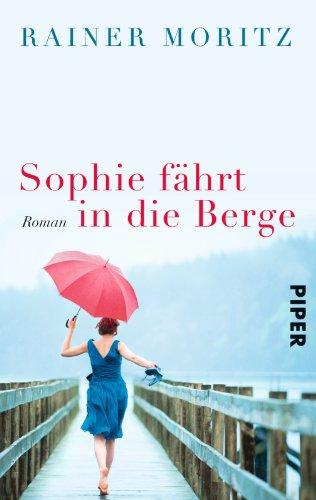 Sophie fährt in die Berge: Roman