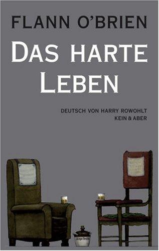 Flann O'Brien - Werke: Flann O&apos;Brien - Werke: Das harte Leben: Bd 8