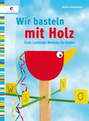 Wir basteln mit Holz: Erste Laubsäge-Modelle für Kinder