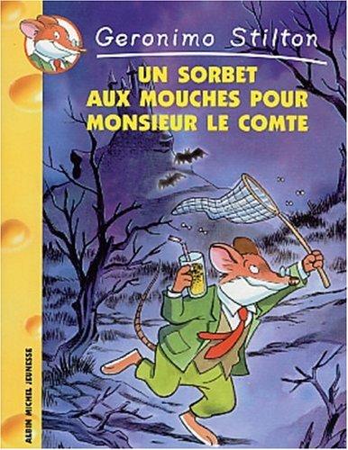 Geronimo Stilton. Vol. 3. Un sorbet aux mouches pour monsieur le Comte