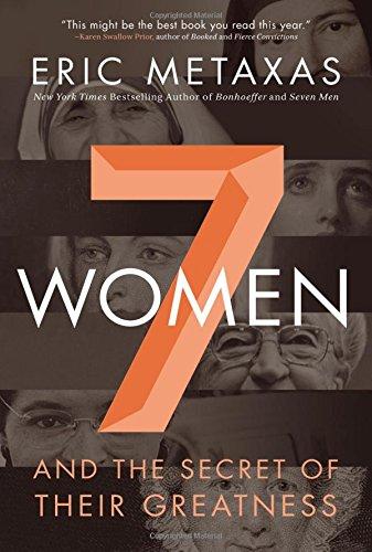 Seven Women: And the Secret of Their Greatness