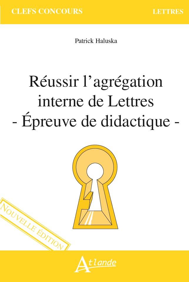 Réussir l'agrégation interne de lettres : épreuve de didactique