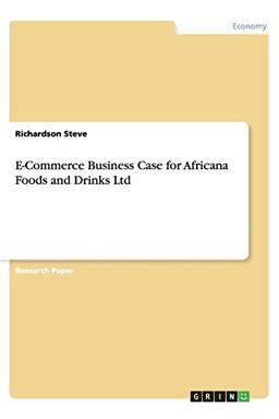 E-Commerce Business Case for Africana Foods and Drinks Ltd