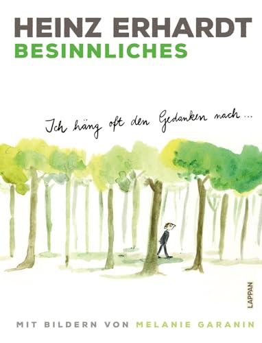 Heinz Erhardt: Besinnliches: Ich häng oft den Gedanken nach ... | Humorvolles Geschenkbuch mit nachdenklichen Gedichten und Bildern von Melanie Garanin