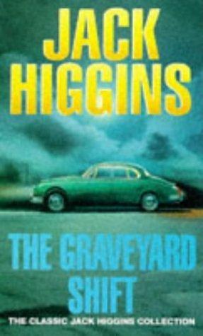 The Graveyard Shift (Classic Jack Higgins Collection)