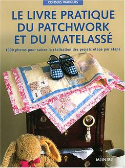 Le livre pratique du patchwork et du matelassé