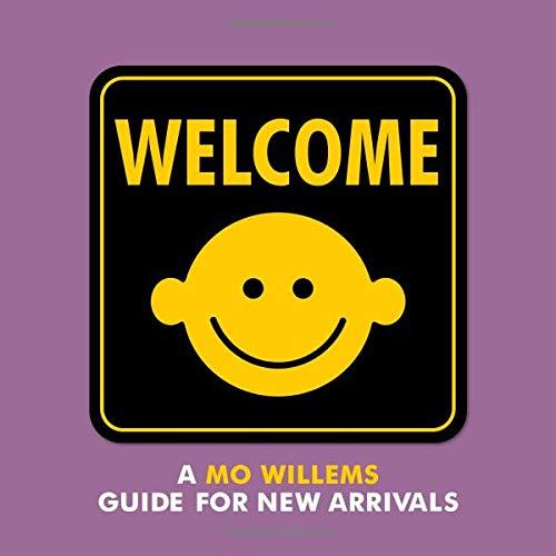 Welcome: A Mo Willems Guide for New Arrivals