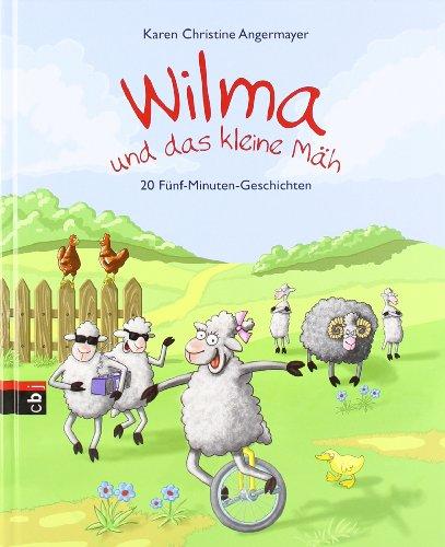 Wilma und das kleine Mäh: 20 Fünf-Minuten-Geschichten