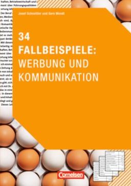 Medienkompetenz: 34 Fallbeispiele: Werbung und Kommunikation