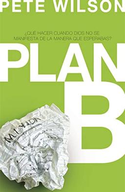 Plan B: ¿Qué hacer cuando Dios no se manifiesta de la manera que esperabas?