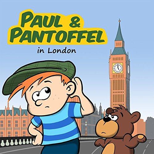 Paul & Pantoffel in London: Detektivhörspiel für Kinder – Folge 2 (Paul & Pantoffel / Detektivhörspiel für Kinder)