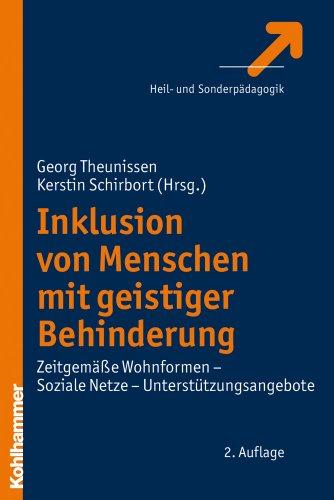 Inklusion von Menschen mit geistiger Behinderung - Zeitgemäße Wohnformen - Soziale Netze - Unterstützungsangebote