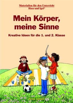 Mein Körper, meine Sinne: Kreative Ideen für die 1. und 2. Klasse