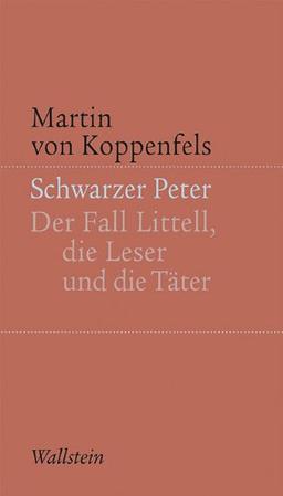 Schwarzer Peter: Der Fall Littell, die Leser und die Täter