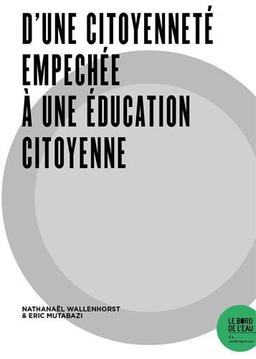 D'une citoyenneté empêchée à une éducation citoyenne