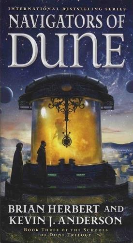 Navigators of Dune: Book Three of the Schools of Dune Trilogy