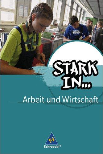 Stark in ... Arbeit und Wirtschaft - Ausgabe 2012: Schülerband