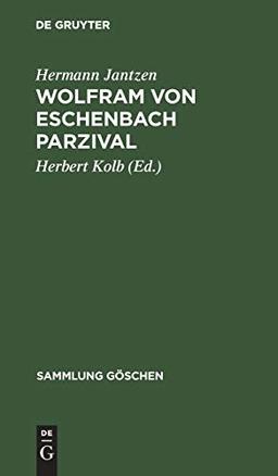 Wolfram von Eschenbach Parzival: Eine Auswahl mit Anmerkungen und Wörterbuch (Sammlung Göschen, 921, Band 921)