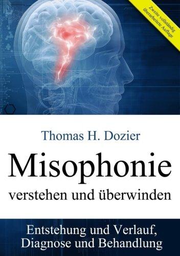 Misophonie verstehen und überwinden: Entstehung und Verlauf, Diagnose und Behandlung