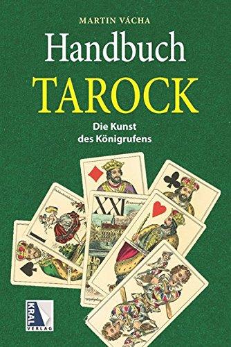 Handbuch Tarock: Die Kunst des Königrufens