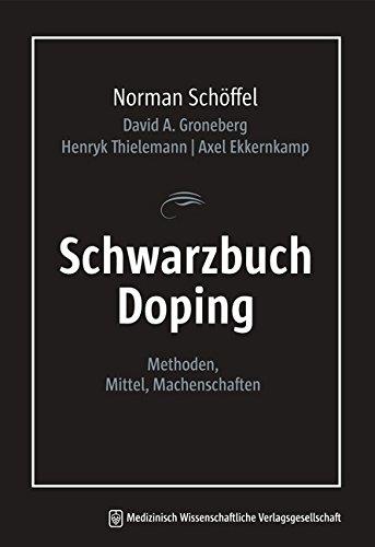 Schwarzbuch Doping: Methoden, Mittel, Machenschaften