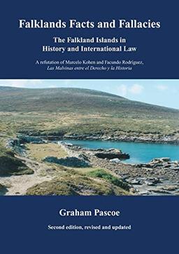 Falklands Facts and Fallacies: The Falkland Islands in History and International Law