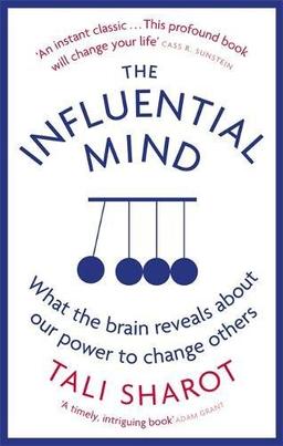 The Influential Mind: What the Brain Reveals About Our Power to Change Others