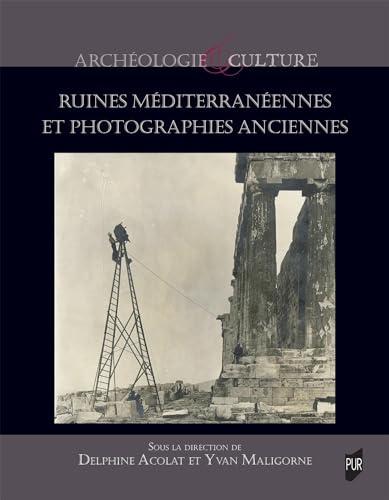 Ruines méditerranéennes et photographies anciennes