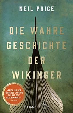 Die wahre Geschichte der Wikinger: »Das beste historische Buch des Jahres« The Times