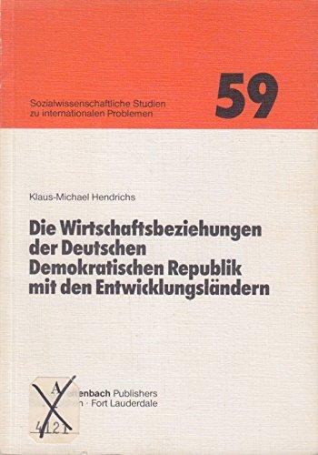 Die Wirtschaftsbeziehungen der Deutschen Demokratischen Republik mit den Entwicklungsländern