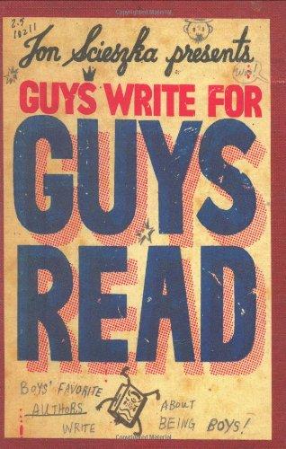 Guys Write for Guys Read: Boys' Favorite Authors Write About Being Boys