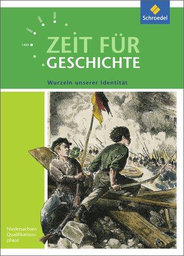 Zeit für Geschichte Oberstufe - Ausgabe 2014 für Niedersachsen: Themenband: Wurzeln unserer Identität