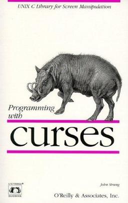 Programming with Curses (Nutshell Handbooks)