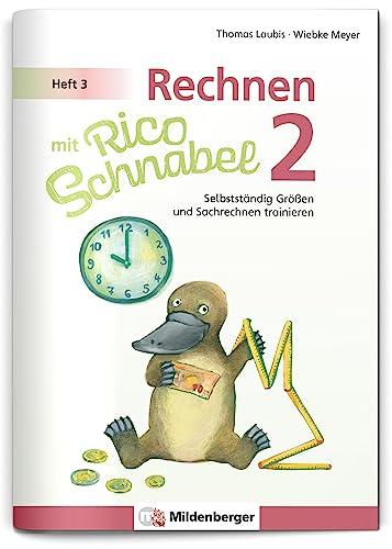 Rechnen mit Rico Schnabel 2, Heft 3 – Selbstständig Größen und Sachrechnen trainieren