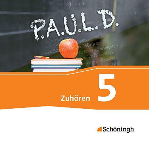 P.A.U.L. D. - Persönliches Arbeits- und Lesebuch Deutsch - Für Gymnasien und Gesamtschulen - Neubearbeitung: Zuhören 5