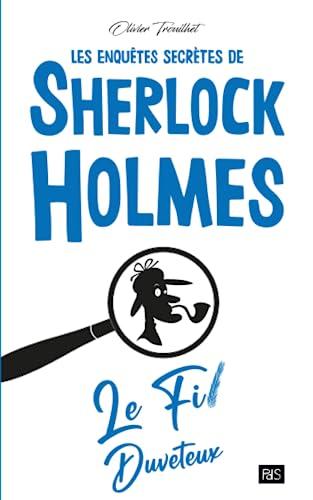 Les Enquêtes Secrètes de Sherlock Holmes - Le Fil Duveteux