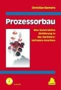 Prozessorbau: Eine konstruktive EInführung in das Hardware/Software-Interface