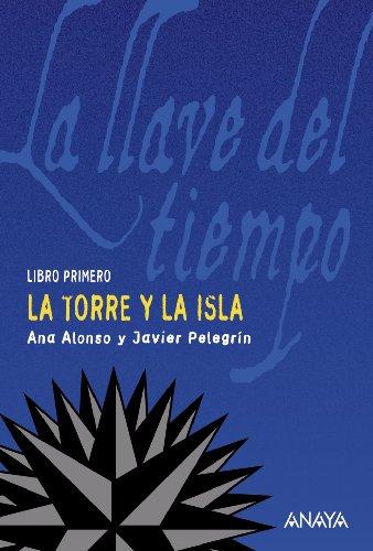 La torre y la isla (Literatura Juvenil (A Partir De 12 Años) - La Llave Del Tiempo)