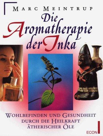 Die Aromatherapie der Inka