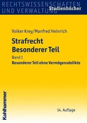 Strafrecht, Besonderer Teil. Studienbuch in systematisch induktiver Darstellung: Strafrecht. Besonderer Teil ohne Vermögensdelikte. Band 1: BD 1